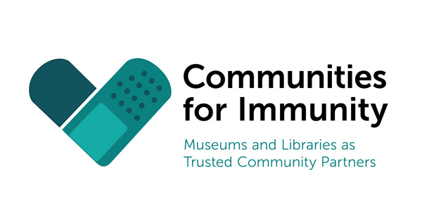 Communities for Immunity Museums and Libraries as Trusted Community Partners