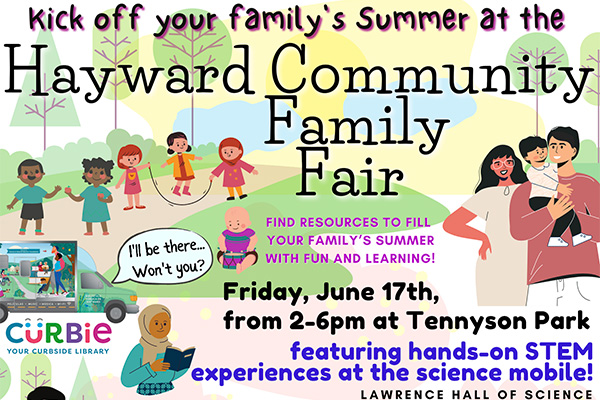 Kick off your family's summer at the Hayward Community Family Fair Friday, June 17th, from 2-6pm at Tennyson Park